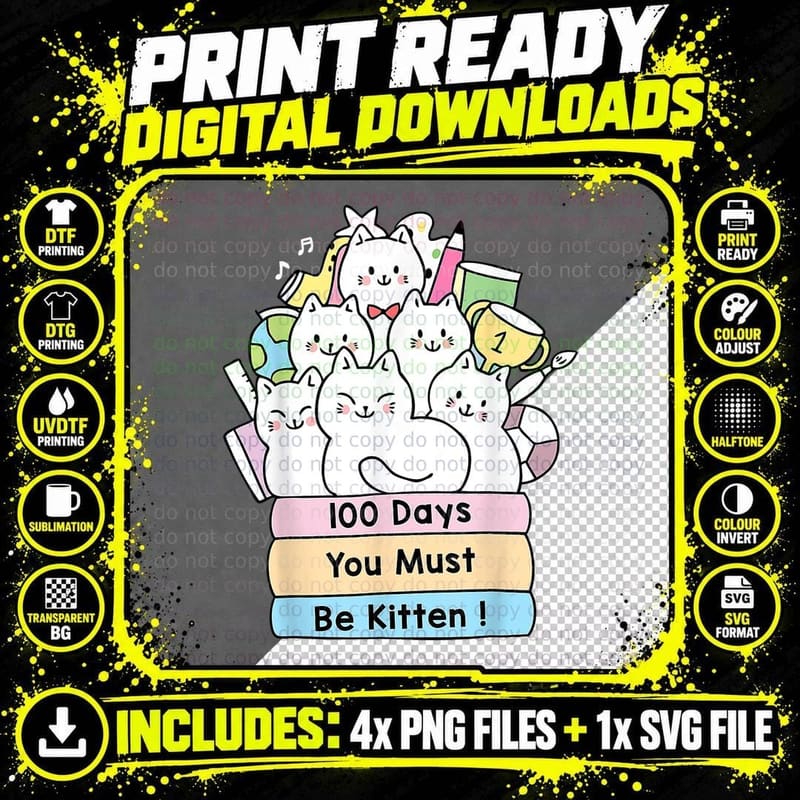 Cute Cat 100 Days You Must Be Kitten 100th Day of School Png SVG Digital Bundle