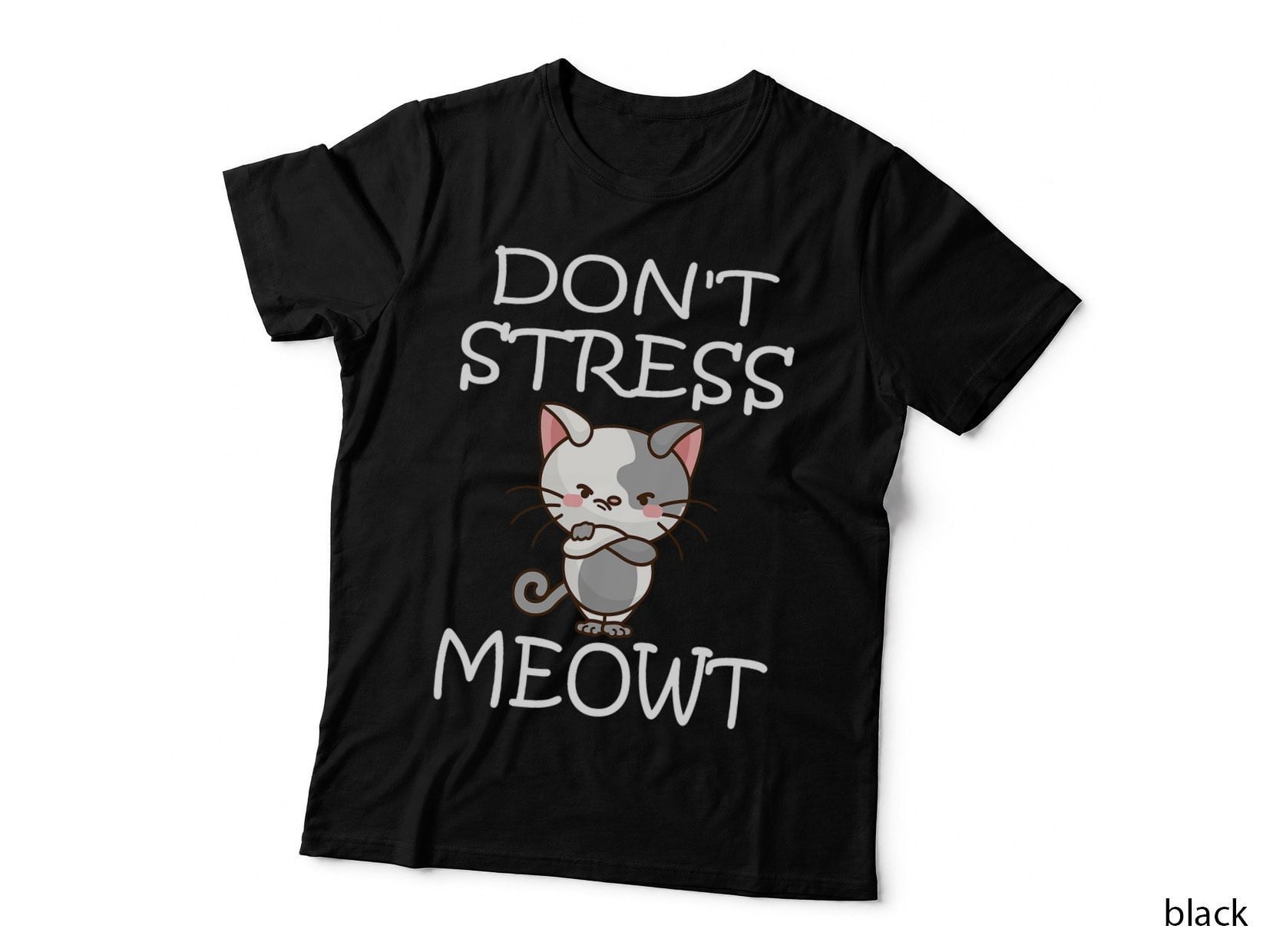 Don't Stress Meowt Angry Cat T-Shirt, Funny Sarcasm, Cat Lovers Apparel