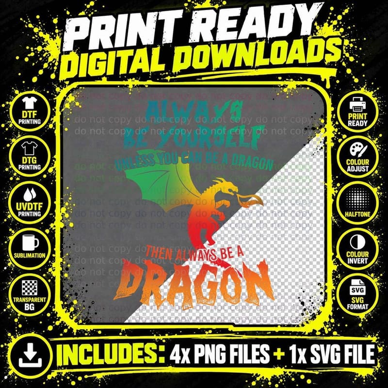 Dragon Always Be Yourself T-Shirt, Fantasy Style Png SVG Digital Bundle