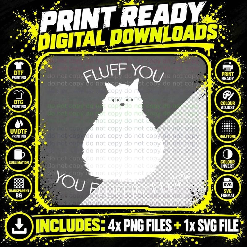 Fluff You Fluffin' Fluff Funny Cat Lover Funny Graphic Png SVG Digital Bundle
