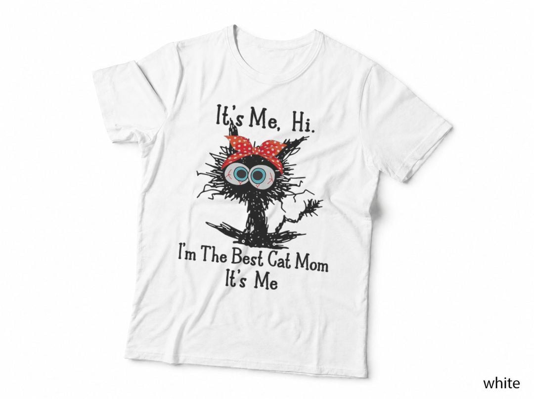 Its Me, Hi, I'm Best Cat Mom Its Me T-Shirt
