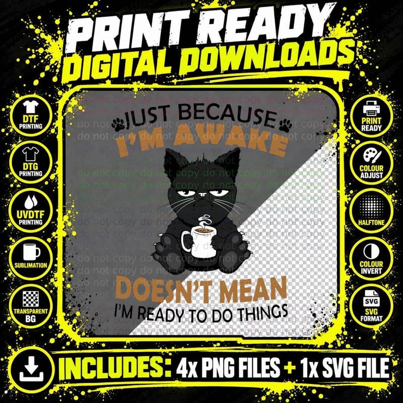 Just Because I'm Awake Funny Black Coffee Cat Lover Png SVG Digital Bundle
