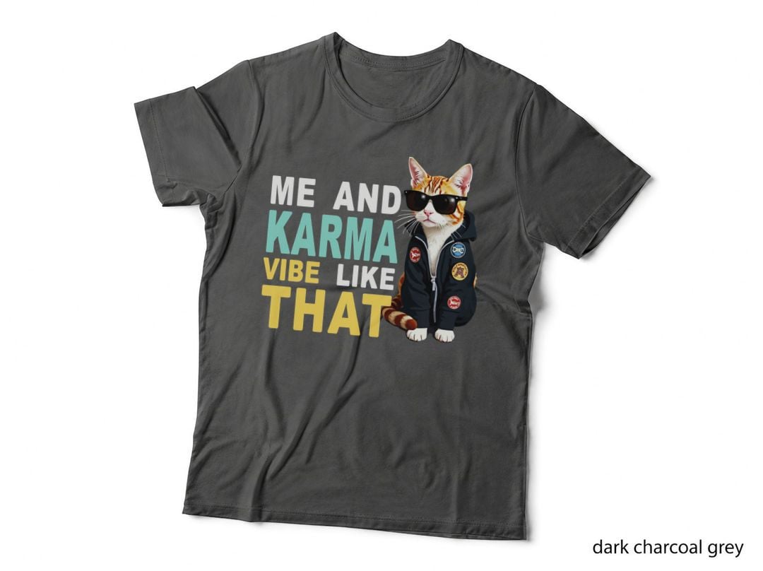 Me and Karma Vibe Like That, Funny Cat with Sunglasses T-Shirt