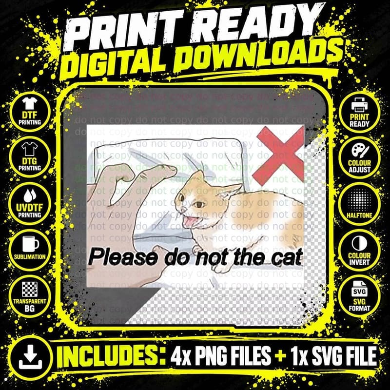 Please Do Not the Cat Meme T-Shirt, Funny Sarcasm Png SVG Digital Bundle