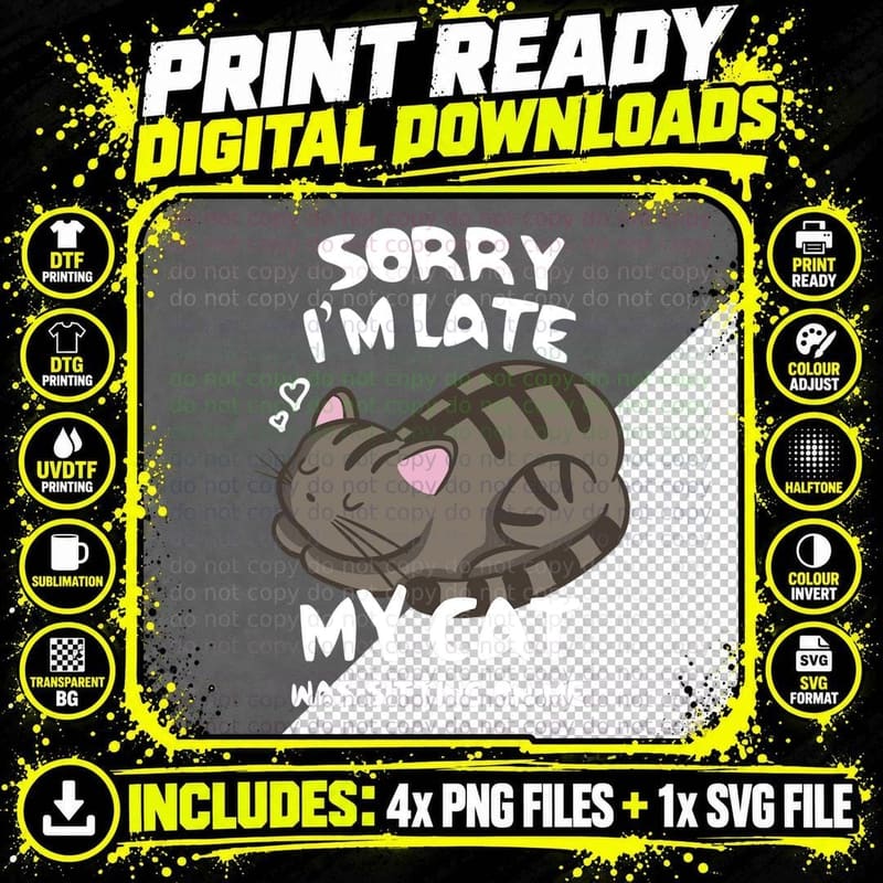 Sorry I'm Late My Cat Was Sitting on Me T-Shirt Png SVG Digital Bundle