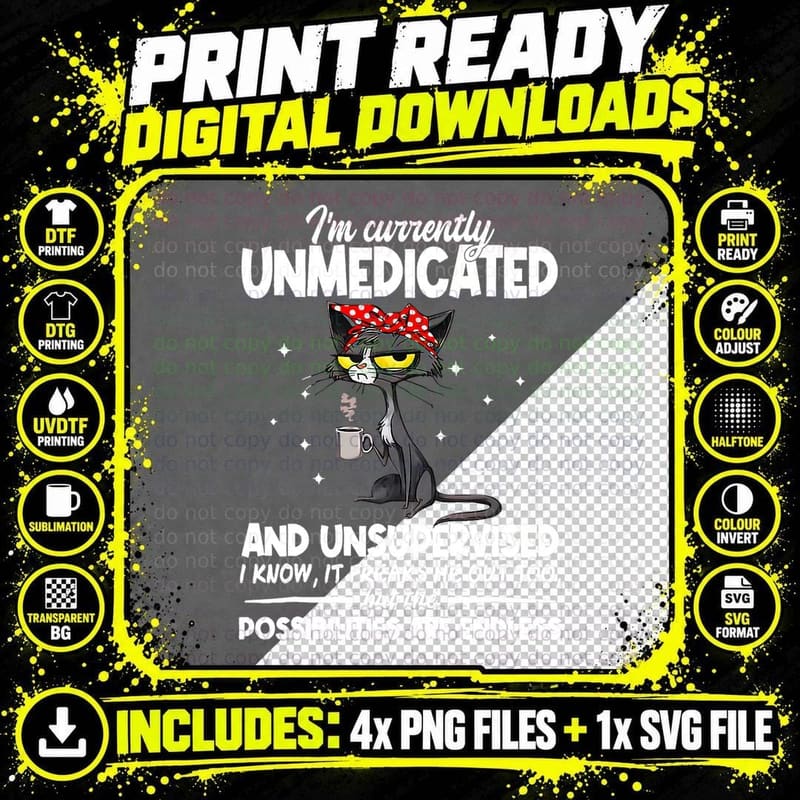 Unmedicated Cat Lover T-Shirt, Funny Sarcasm Png SVG Digital Bundle