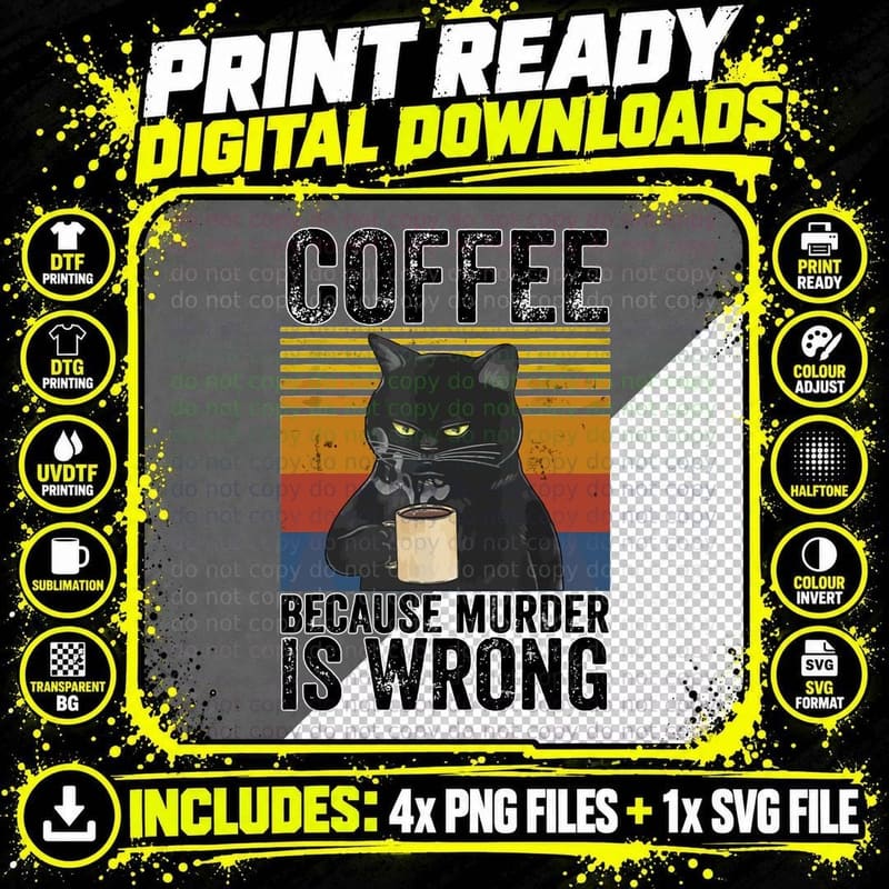 Coffee Because Murder Is Wrong Tee, Grumpy Black Cat Mug Png SVG Digital Bundle