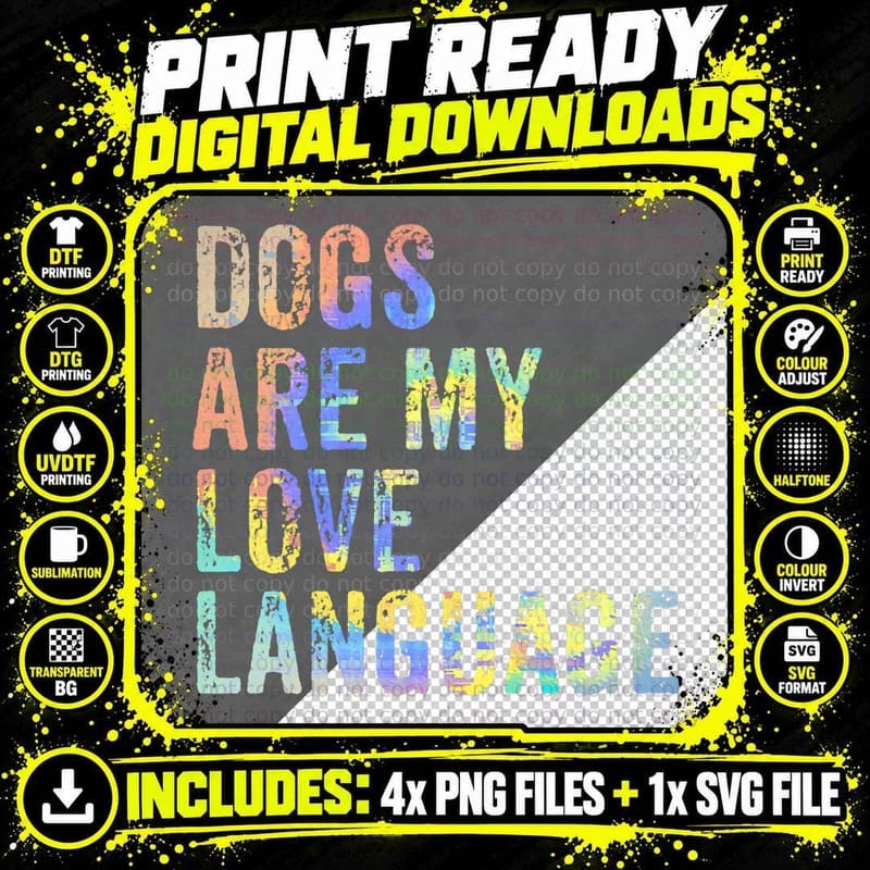 Dogs Are My Love Language T-Shirt, Funny Dog Lover Png SVG Digital Bundle