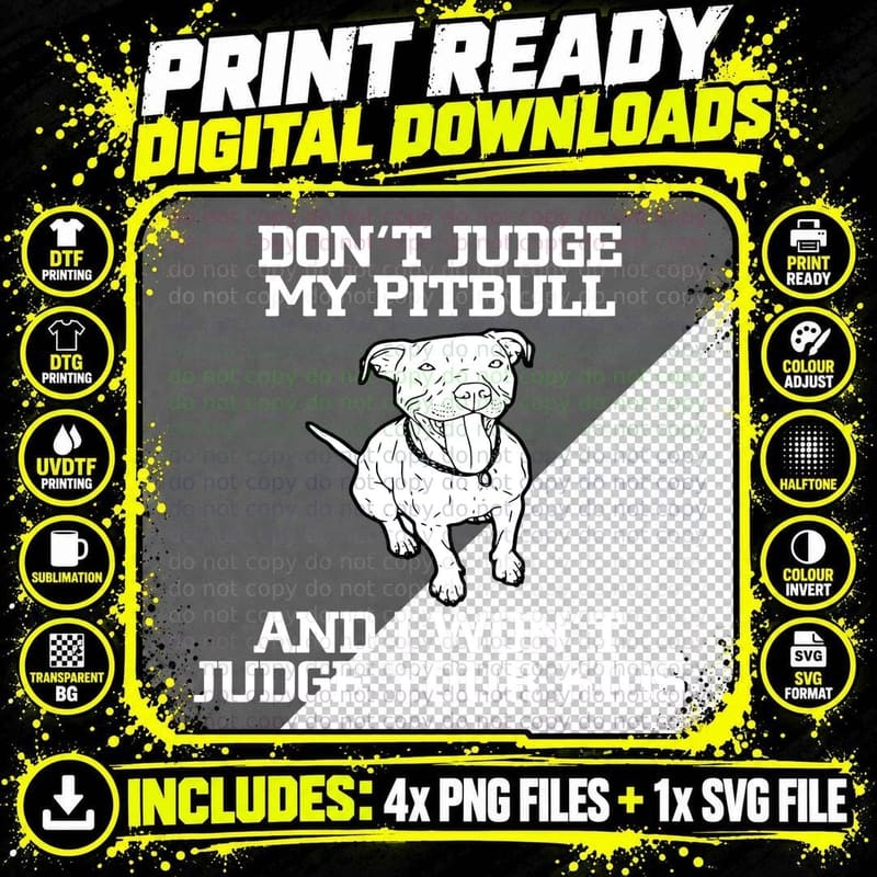 Don't Judge My Pitbull T-Shirt, Funny Dog Humor Png SVG Digital Bundle