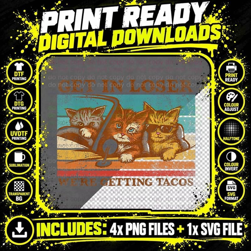 Get in Loser- We're Getting Tacos Retro Vintage Cat Png SVG Digital Bundle