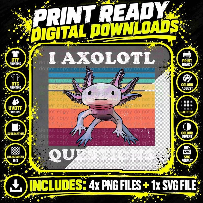 I Axolotl Questions Tee, Cute Pink Axolotl Smile Png SVG Digital Bundle