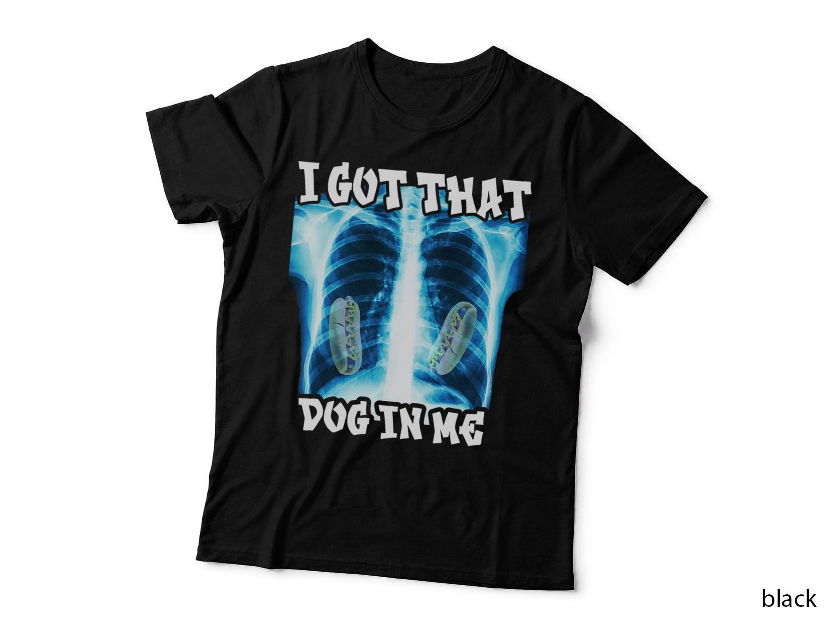 I Got That Dog in Me Hot Dog Tee, Xray Chest Meme Art, Funny Foodie