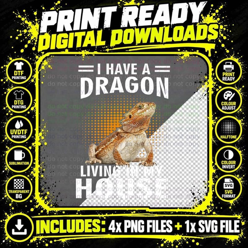 I Have a Dragon Living in My House, Bearded Dragon Png SVG Digital Bundle