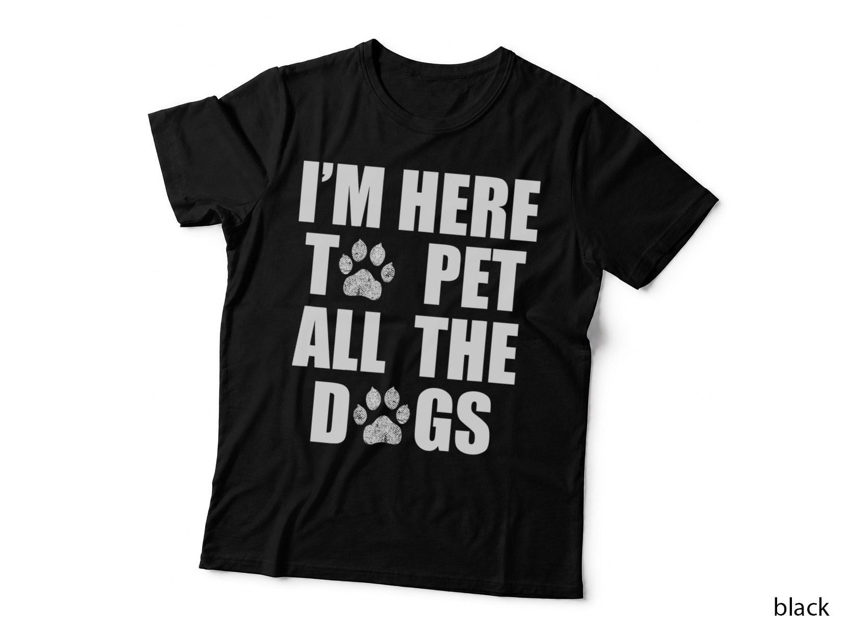 I'm Here to Pet All the Dogs T-Shirt, Funny Dog Tee, Pet Lover Apparel