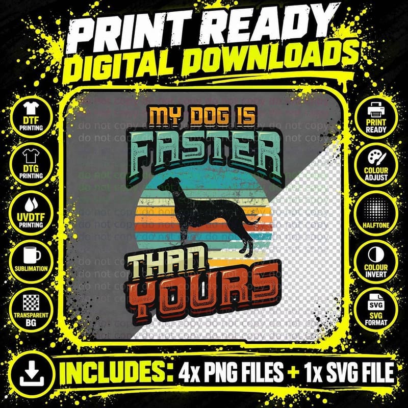 My Dog Is Faster Than Yours Greyhound T-Shirt Png SVG Digital Bundle