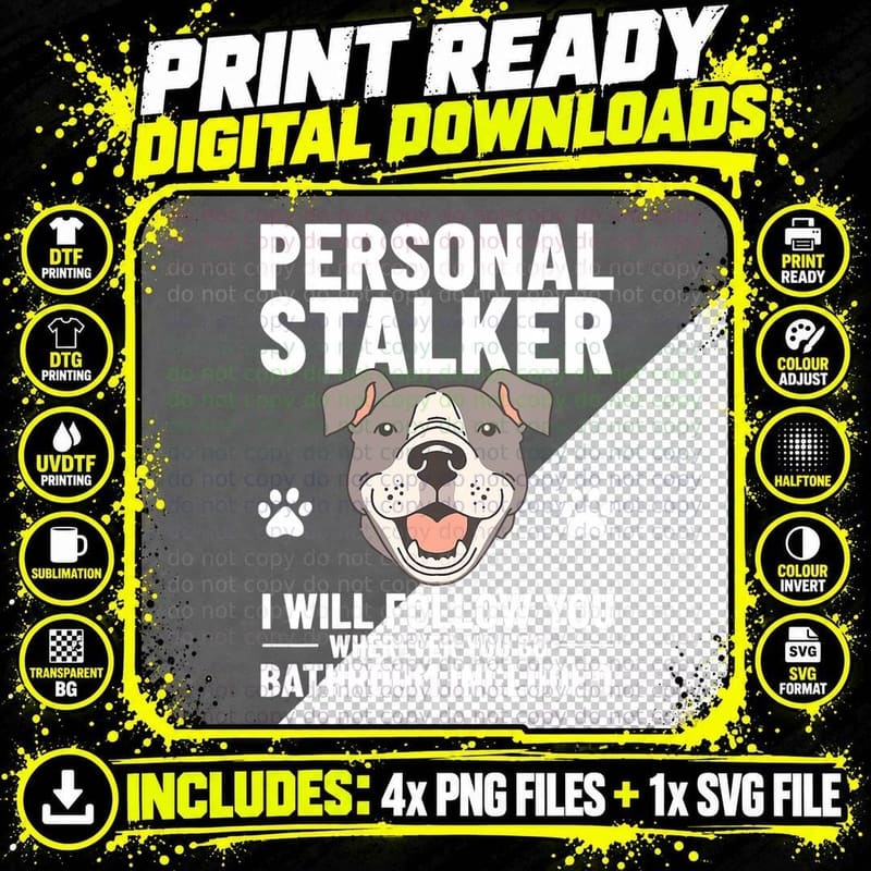 Personal Stalker Pitbull T-Shirt, Funny Dog Owner Humor Png SVG Digital Bundle