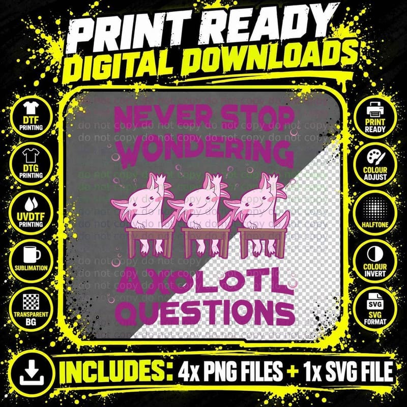 Axolotl Gifts, Never Stop Wondering Axolotl Questions Png SVG Digital Bundle