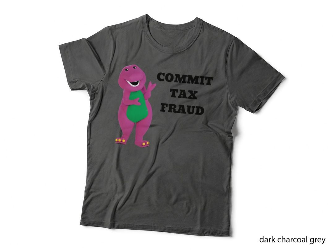 Barney the Dinosaur Commit TAX FRAUD T-Shirt