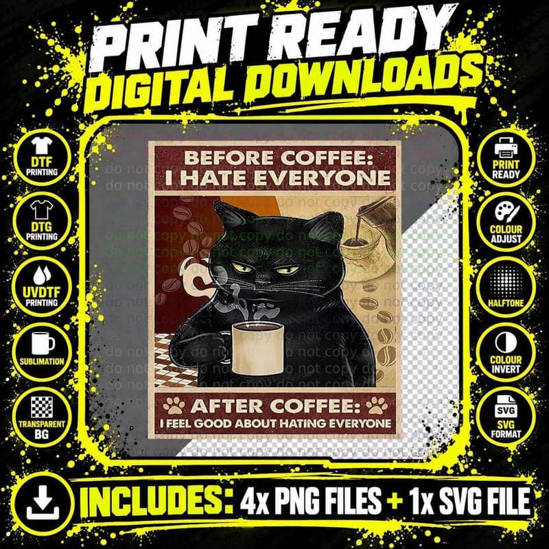 Before Coffee I Hate Everyone. After Coffee I Feel Good Png SVG Digital Bundle