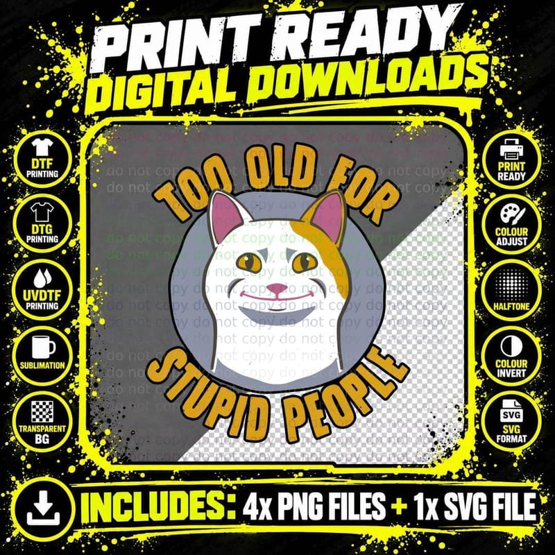 Cat Funny Old for Stupid People T-Shirt, Sarcastic Tee Png SVG Digital Bundle
