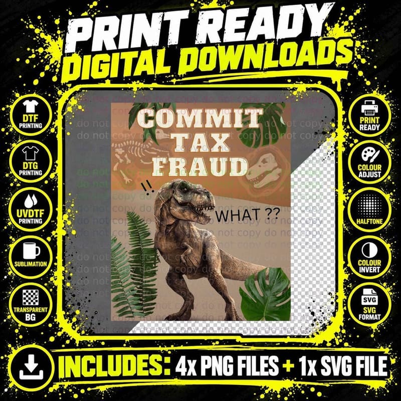 Commit Tax Fraud, Surprised Dinosaur T-Shirt Png SVG Digital Bundle