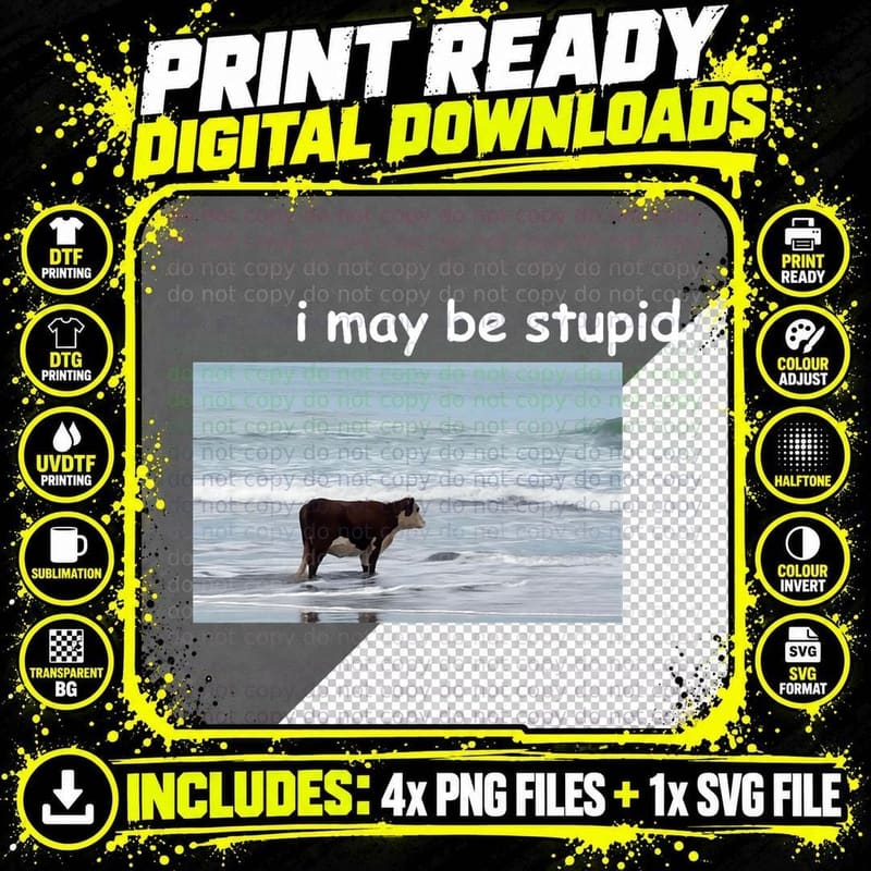 I May Be Stupid Cow Beach Alone Meme Classic T-Shirt Png SVG Digital Bundle