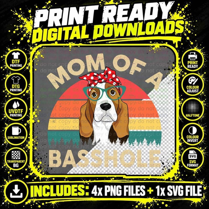 Mom of a Basshole Basset Hound T-Shirt Png SVG Digital Bundle