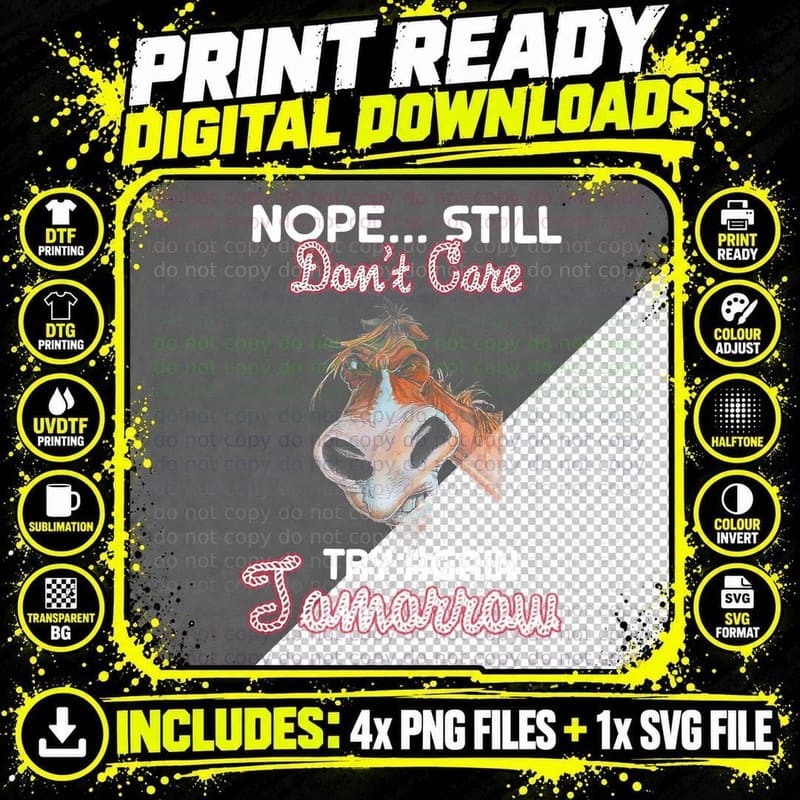 Nope Still Don't Care Try Again Tomorrow Horse T-Shirt Png SVG Digital Bundle