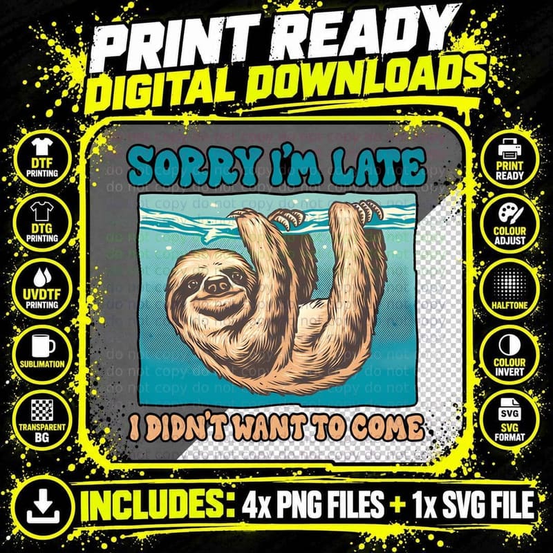 Sorry I Am Late Sloth T-Shirt, Hanging Three Toed Sloth Png SVG Digital Bundle
