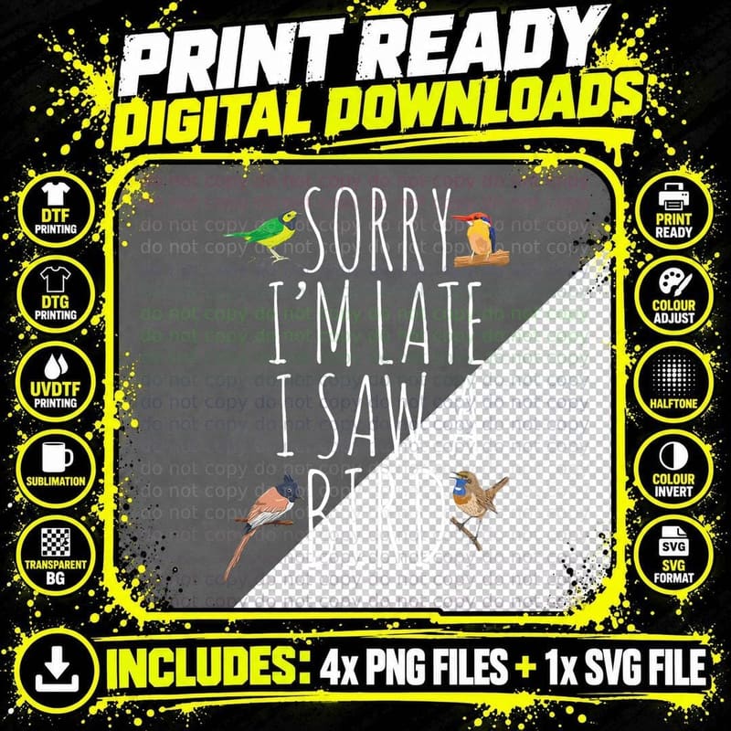 Sorry I'm Late I Saw a Bird Cute Bird Lover Birding Png SVG Digital Bundle