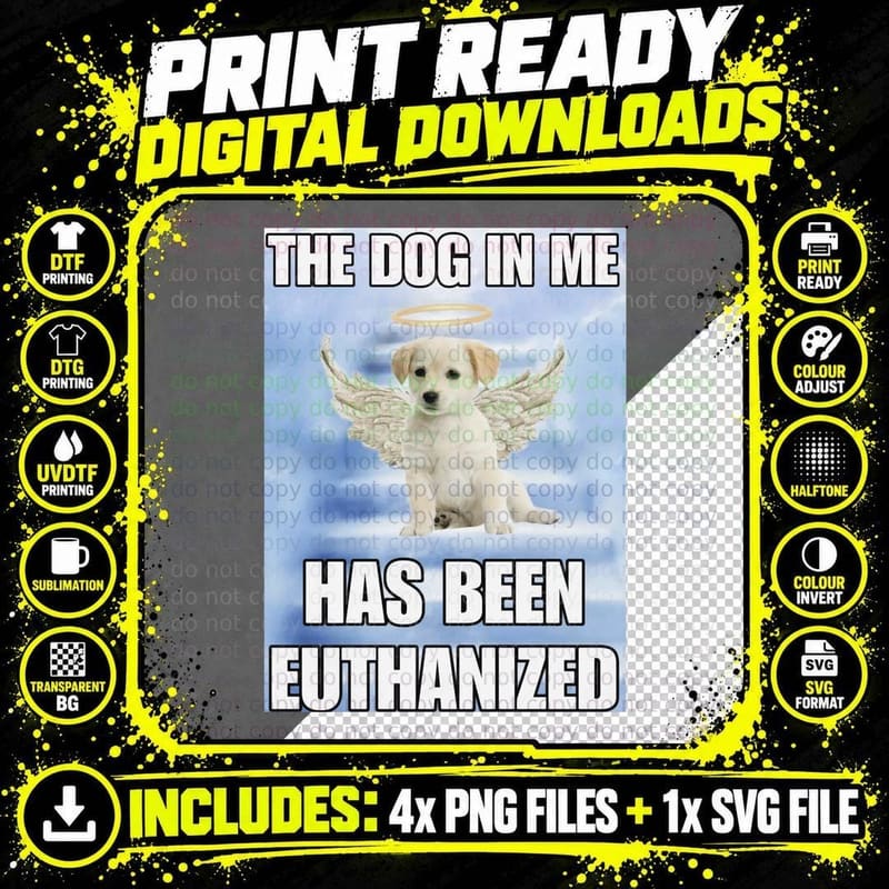 The Dog in Me Has Been Euthanized 1 T-Shirt Png SVG Digital Bundle