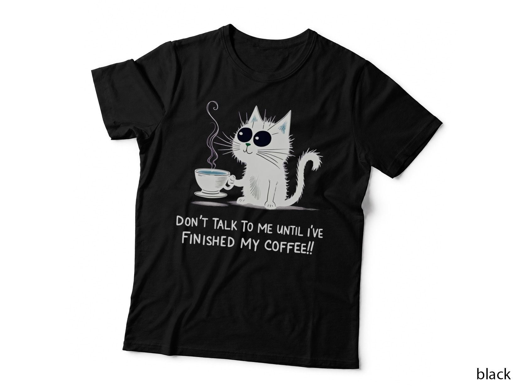 Cat Don't Talk to Me Coffee Lover Graphic Funny T-Shirt