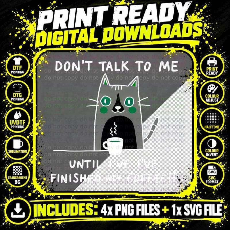 Don't Talk to Me Until I've Finished My Coffee!! Cat Png SVG Digital Bundle