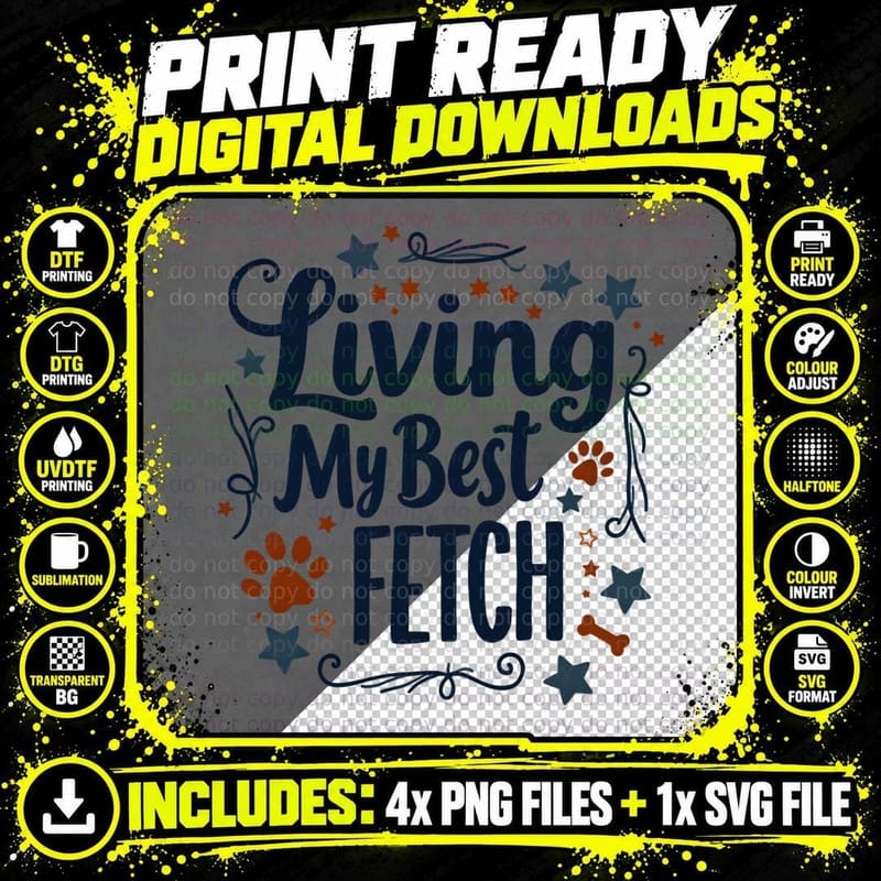 Living My Best Fetch Funny Dog Lover Pet Owner Puppy Paw Png SVG Digital Bundle