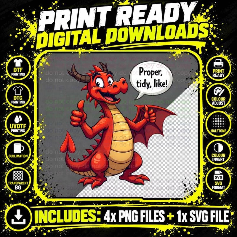 Proper Tidy Like Welsh Dragon T-Shirt Png SVG Digital Bundle