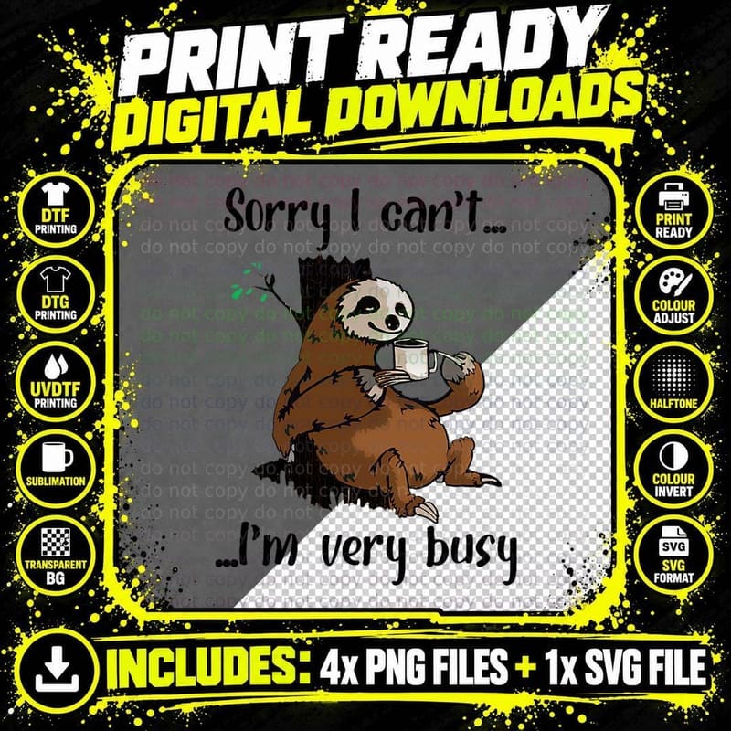 Sorry I Can't I'm Very Busy Funny Lazy Sloth Lover Sloth Png SVG Digital Bundle