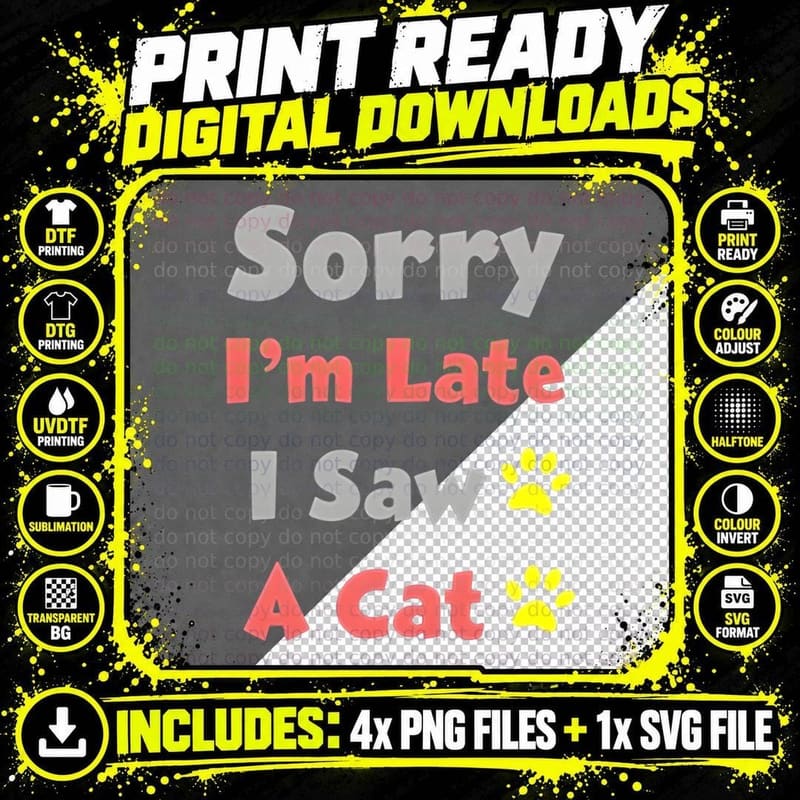 Sorry I'm Late I Saw a Cat Text Cat Paw Prints T-Shirt Png SVG Digital Bundle
