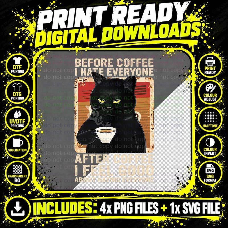 Before Coffee I Hate Everyone After Coffee Black Cat Png SVG Digital Bundle
