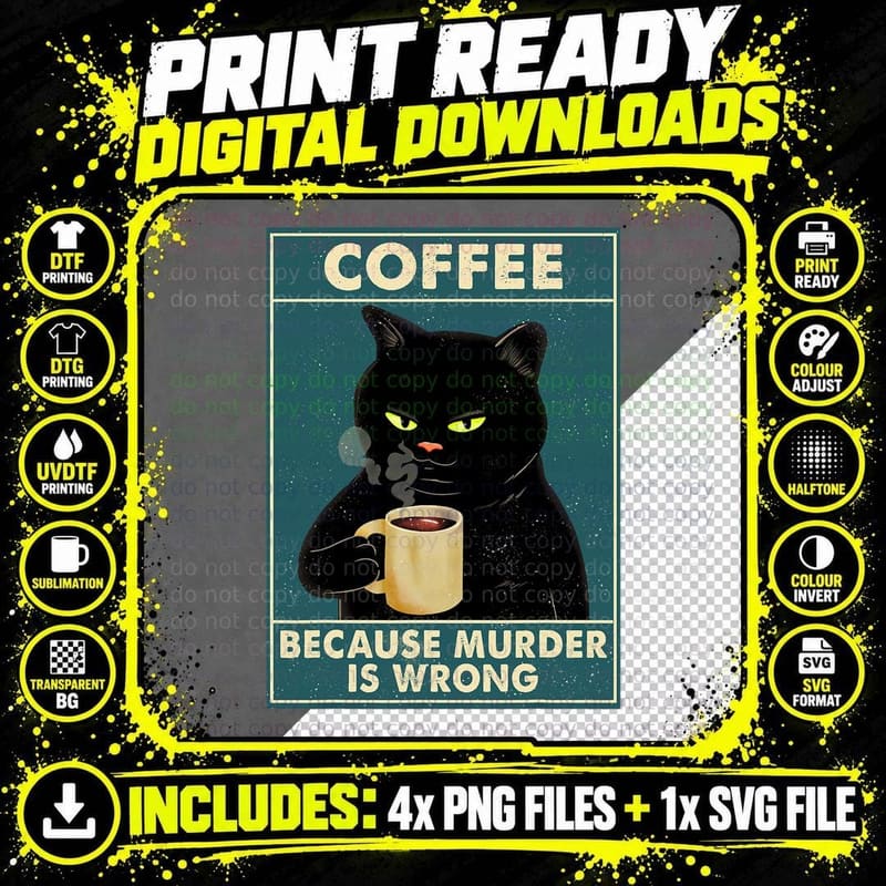 Black Cat Because Murder Is Wrong Coffee Black Cat Png SVG Digital Bundle