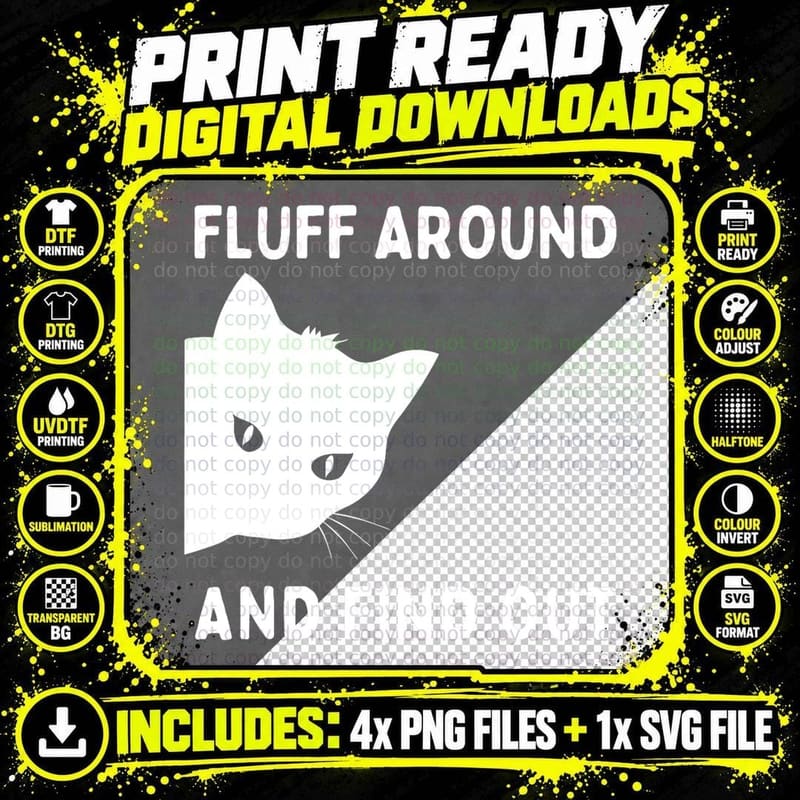 Fluff Around Funny, Sarcastic Cat Lover Humor Quote Png SVG Digital Bundle