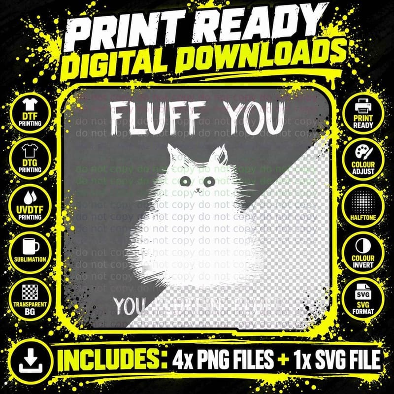 Fluff You Fluffin' Fluff Funny Cat Kitten T- S Png SVG Digital Bundle