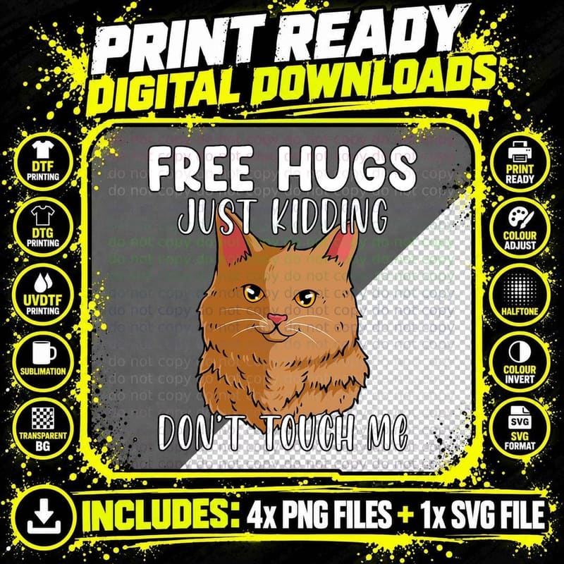 Free Hugs Just Kidding Don't Touch Me Cat Funny Kitten Png SVG Digital Bundle