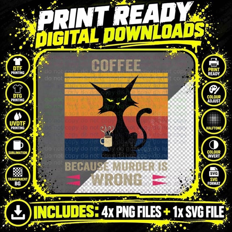 Funny Coffee Because Murder Is Wrong Black Cat Drinks Png SVG Digital Bundle