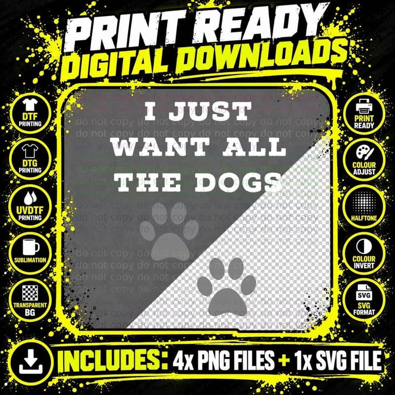 I Just Want All the Dogs - Dog Foot Prints Graphics Png SVG Digital Bundle