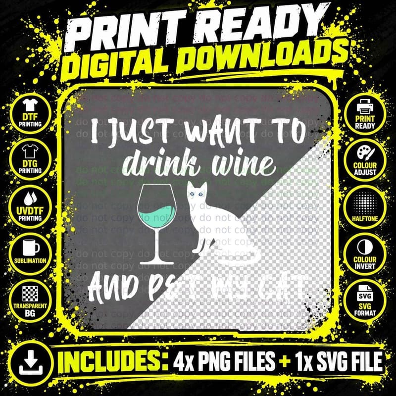 I Just Want to Drink Wine and Pet My Cat Funny Cat's Png SVG Digital Bundle