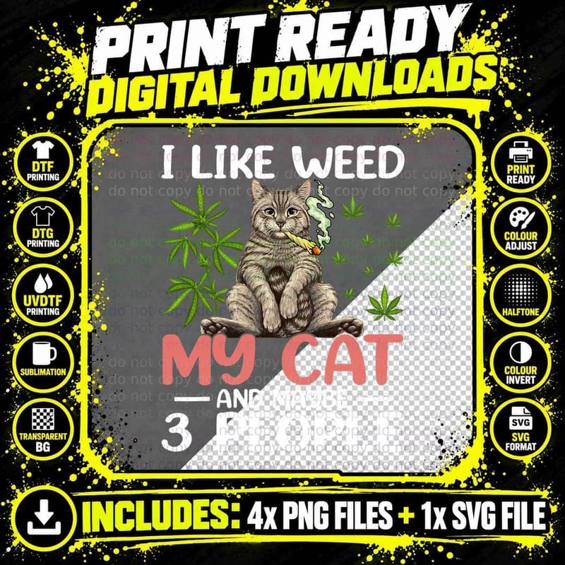 I Like Weed My Cat and Maybe 3 People Cat Lover T-Shirt Png SVG Digital Bundle