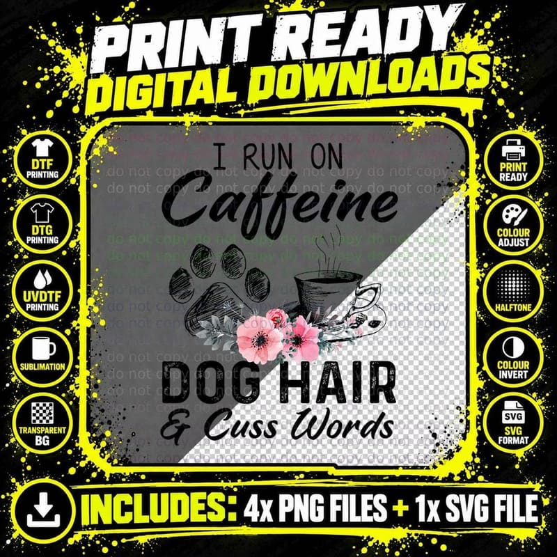 I Run on Caffeine Dog Hair and Cuss Words Funny Fog Png SVG Digital Bundle