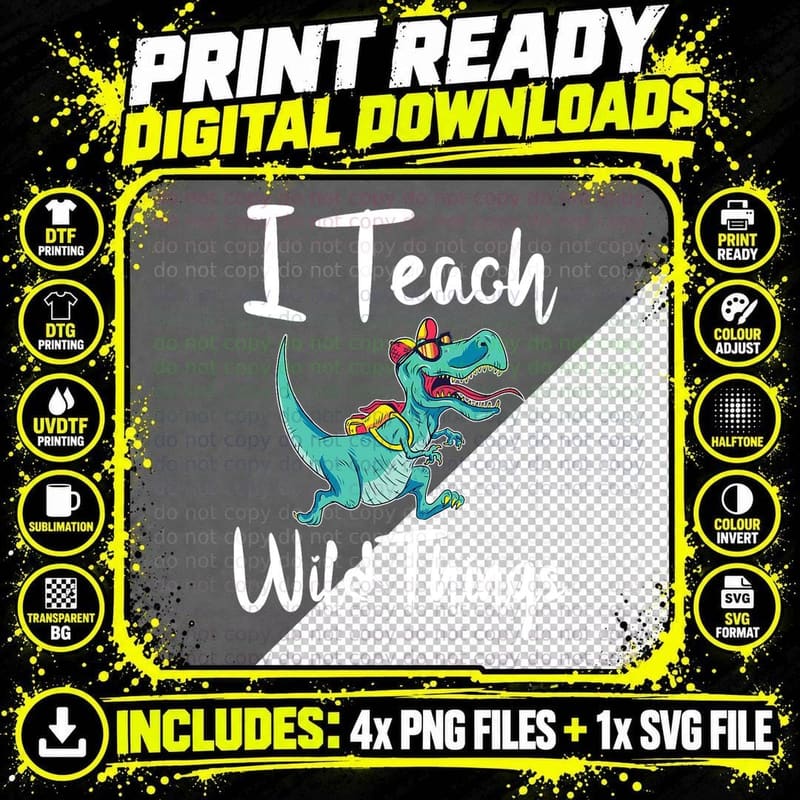 I Teach Wild Things Dinosaur School Teacher Saurus T-Rex Png SVG Digital Bundle
