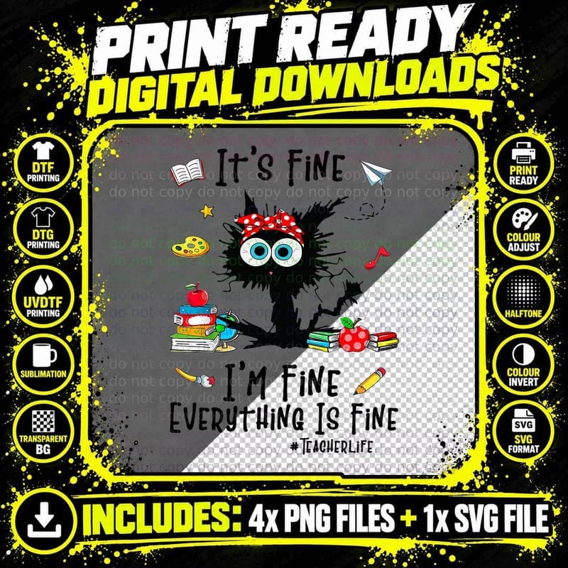 I'm Fine Everything Is Fine Love Teacher Life Cat Lovers Png SVG Digital Bundle