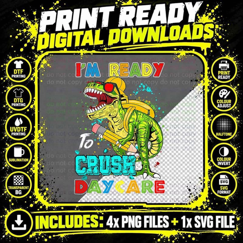 I'm Ready to Crush Daycare Back to School Dinosaur Png SVG Digital Bundle